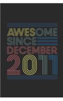 Awesome Since December 2011: Blank Lined Notebook / Journal (6 X 9) - 8 years old Birthday Gift and 8th Anniversary Gift for Women And Men
