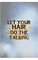 Let Your Hair Do The Talking
