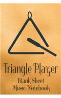 Triangle Player Blank Sheet Music Notebook: Musician Composer Gift. Pretty Music Manuscript Paper For Writing And Note Taking / Composition Books Gifts For Musicians.(120 Blank Sheet Music Pag