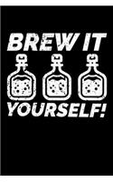 Brew It Yourself: Journal / Notebook / Diary Gift - 6"x9" - 120 pages - White Lined Paper - Matte Cover