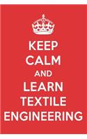 Keep Calm and Learn Textile Engineering: Textile Engineering Designer Notebook