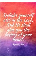 Delight yourself also in the Lord: Teens, women, adults, Christians, church services, small Bible study groups, worship meetings, sermon notes, prayer requests, scripture references, 