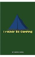 I Rather Be Camping My Camping Journal