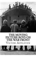 The Moving Picture Boys on the War Front