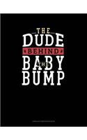 The Dude Behind the Baby Bump: Unruled Composition Book(1827 Unruled Composition Book)