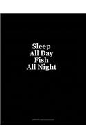 Sleep All Day Fish All Night: Unruled Composition Book(134 Unruled Composition Book)