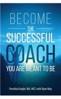 Become the Successful Coach You Are Meant to Be