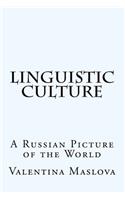 Linguistic-Culture: A Russian Picture of the World