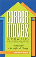 Career Moves for Teachers and Other Professionals