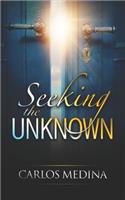 Seeking the Unknown