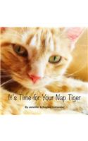 It's Time for Your Nap Tiger