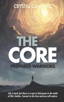 The Core: Prepared Warriors