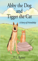 Abby the Dog and Tigger the Cat