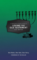 Christian's Pocket Guide to Loving the Old Testament: One Book, One God, One Story