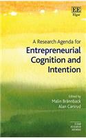 A Research Agenda for Entrepreneurial Cognition and Intention