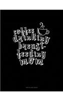 Coffee Drinking Breastfeeding Mom