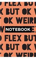 Notebook: Weird Flex But Ok Typography Meme Pattern