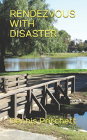 Rendezvous with Disaster