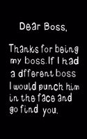 Dear Boss, Thanks for Being My Boss: Funny Birthday Present, Gag Gift Journal, Beautifully Lined Pages Notebook