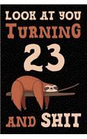 Look at You Turning 23 and Shit