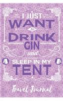 I Just Want to Drink Gin and Sleep in My Tent - Travel Journal
