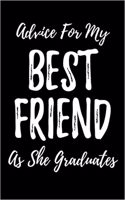 Advice for My Best Friend as She Graduates