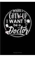 When I Grow Up I Want to Be a Doctor
