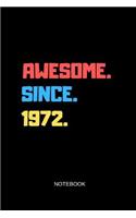 Awesome Since 1972 Notebook: Blank Lined Journal 6x9 - Happy Birthday Anniversary Party Gift Idea