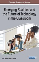 Emerging Realities and the Future of Technology in the Classroom