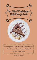 The Vibrant Plant-Based Dessert Recipe Book