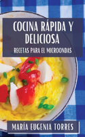 Cocina Rápida y Deliciosa: Recetas para el Microondas