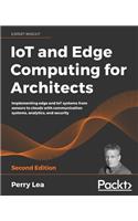 IoT and Edge Computing for Architects - Second Edition
