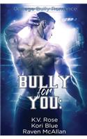 Bully for You