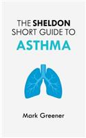 The Sheldon Short Guide to Asthma