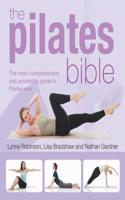 The Pilates Bible: The Most Comprehensive and Accessible Guide to Pilates Ever