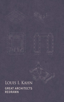 Louis I. Kahn: Great Architects Redrawn(Great Architects Redrawn)