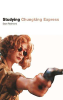 Studying Chungking Express: Student Edition