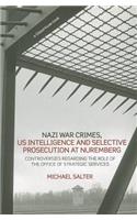 Nazi War Crimes, US Intelligence and Selective Prosecution at Nuremberg