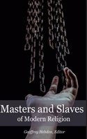 Masters and Slaves of Modern Religion