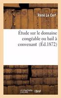 Étude Sur Le Domaine Congéable Ou Bail À Convenant