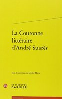 La Couronne Litteraire d'Andre Suares