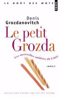 Petit Grozda. Les Merveilles Oubli'es Du Littr'(le)