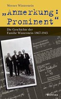 Anmerkung: Prominent: Die Geschichte Der Familie Winterstein 1867-1945