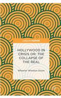 Hollywood in Crisis Or: The Collapse of the Real