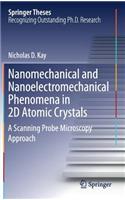 Nanomechanical and Nanoelectromechanical Phenomena in 2D Atomic Crystals
