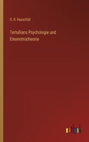 Tertullians Psychologie und Erkenntnistheorie