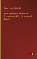 Neuer Wegzeiger für die deutschen Schutzgebiete in Afrika, der Südsee und Ostasien