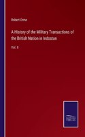 A History of the Military Transactions of the British Nation in Indostan