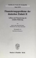 Finanzierungsprobleme Der Deutschen Einheit II: Aufbau Und Finanzierung Der Sozialen Sicherung
