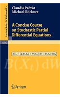 Concise Course on Stochastic Partial Differential Equations